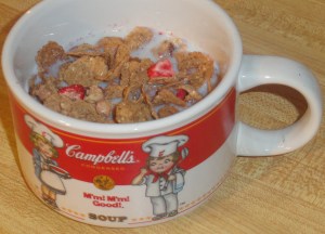 Wait, you don't eat your cereal out of a Campbell's Soup mug? Weird. 